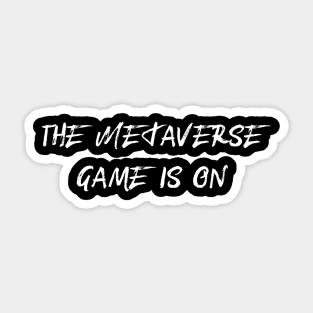The Metaverse Game is ON! (NFTs, crypto) Sticker
